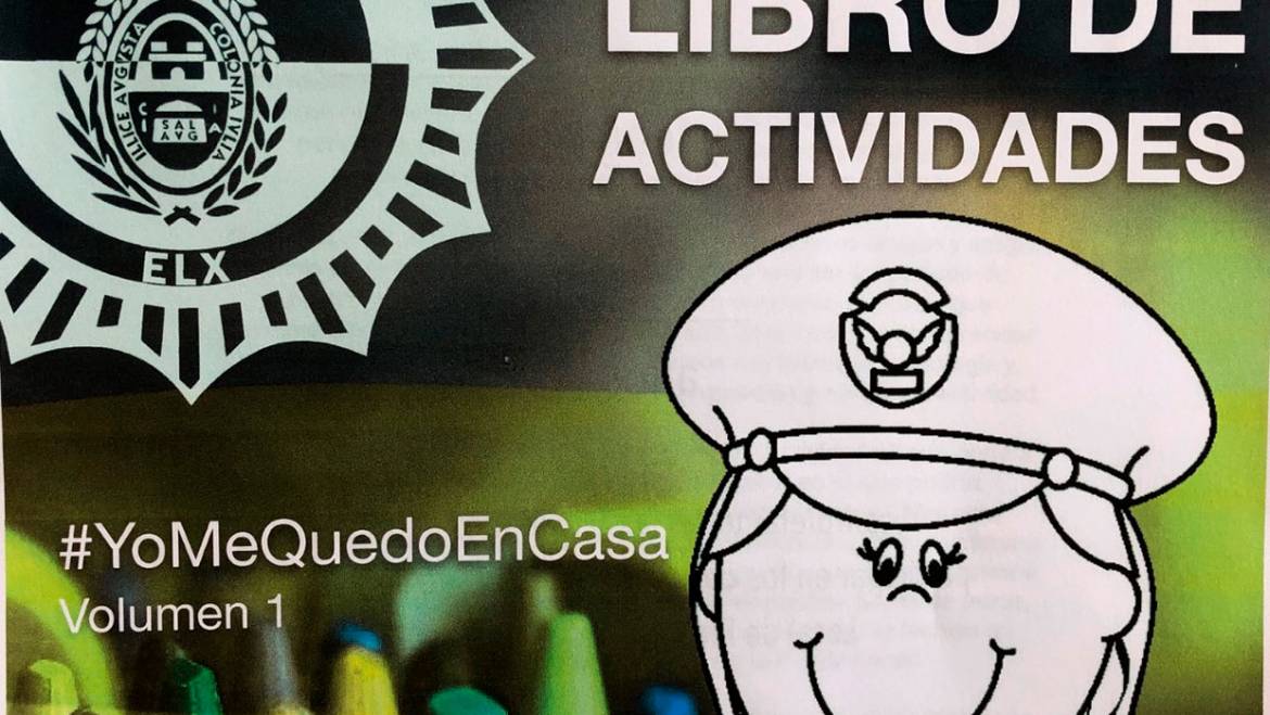 La Policia Local d’Elx s’uneix a la de Santa Pola i difon un llibre per a ajudar la xicalla a passar el confinament a casa