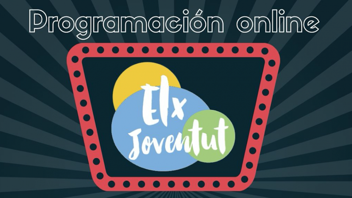 Elx Joventut a casa: programació en línia d’activitats