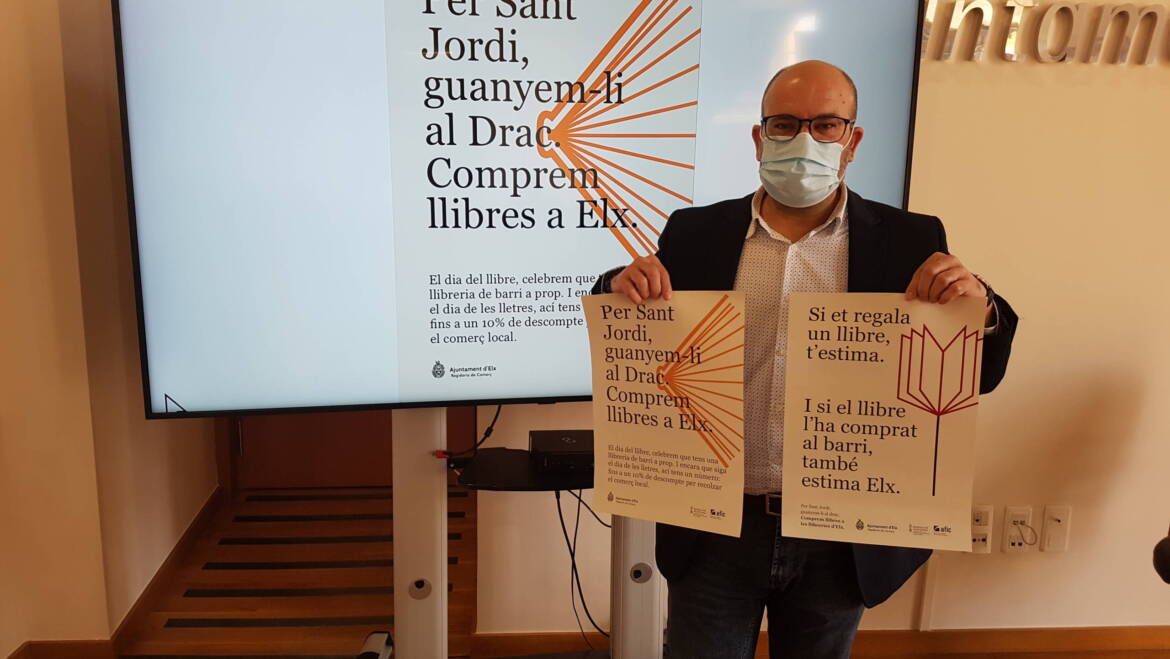 Comercio anima a la ciudadanía a comprar en las librerías de proximidad con la campaña ‘Per Sant Jordi, guanyem-li al Drac, comprem llibres a Elx’