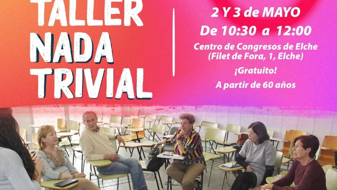 El Centro de Congresos acoge el 2 y 3 de mayo una nueva edición de Nada Trivial para fomentar la implicación de las personas mayores en los Objetivos de Desarrollo Sostenible