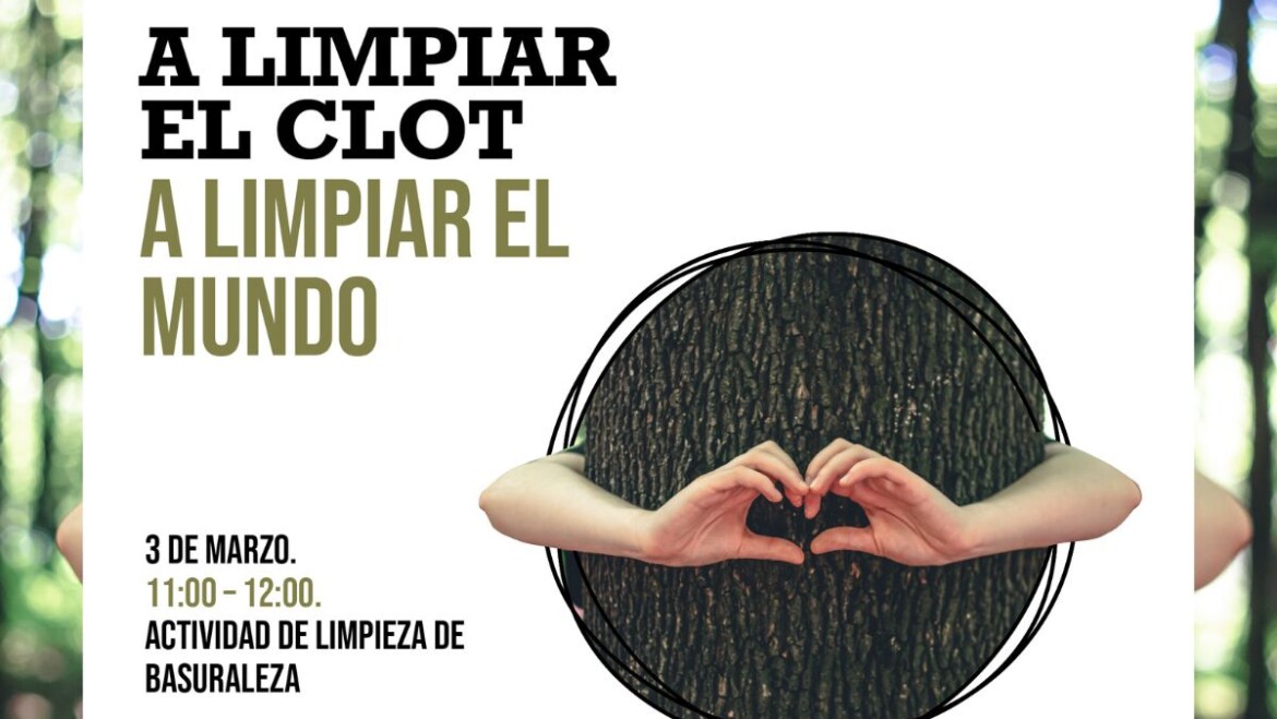 Voluntarios participarán en la iniciativa “A Limpiar el Clot” para luchar contra la basuraleza