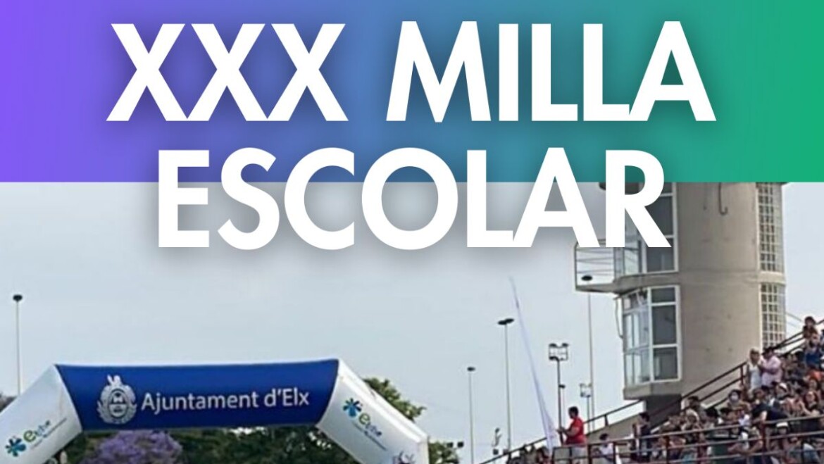 Arriba la XXX edició de la Milla Escolar a Elx