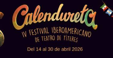 El IV Festival Iberoamericano ‘Calendureta’ llenará Elche de teatro de títeres del 14 al 30 de abril